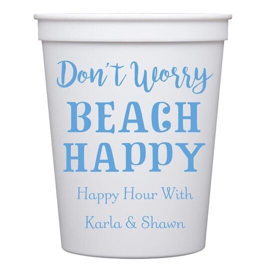 Don't Worry Beach Happy Stadium Cups